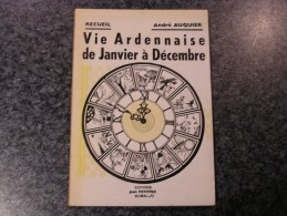 VIE ARDENNAISE De Janvier à Décembre Recueil Auquier A. Editions Petitpas Bomal Sur Ourthe Littérature Wallonne - Belgische Autoren