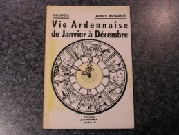 VIE ARDENNAISE De Janvier à Décembre Recueil Auquier A. Editions Petitpas Bomal Sur Ourthe Littérature Wallonne - Belgian Authors
