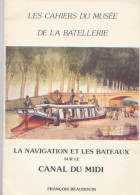 La Navigation Et Les Bateaux Sur Le Canal Du Midi Par F. Beaudoin, Les Cahiers Du Musée De La Batellerie N°8 (1983) TBE - Midi-Pyrénées