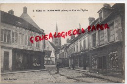 02 - FERE EN TARDENOIS - RUE DE L' EGLISE  ROGER PETEL - Fere En Tardenois