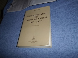 LES PROTESTANTS DU COMTE DE NANTES   XVIe - XVIIe  1982  ROGER JOXE - Pays De Loire