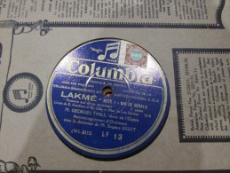 78 Tours Columbia LF 13 -   - Georges THILL - LAKME "Fantaisie Aux Divins Mensonges" 1re Et 2e Parties - 78 Rpm - Gramophone Records