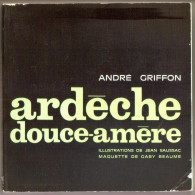 Livre Ancien 1976 "Ardèche Douce-amère" Par André Griffon - Centre - Val De Loire