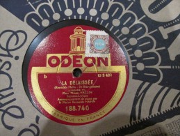 78 Tours Les Etoiles - La Delaissee  - Odeon 188740 - Ninon Vallin - 78 Rpm - Gramophone Records