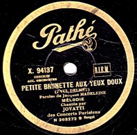 78 Trs - 25 Cm - Pathé X. 94137 - état TB -  JOVATTI - PETITE BRUNETTE AUX YEUX DOUX - EST-CE UN CAPRICE - 78 Rpm - Gramophone Records