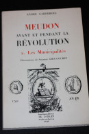 Livre 1976 "Meudon Avant Et Pendant La Révolution" Vol. 2 Les Municipalités Dédicacé Par L'auteur André Gardebois - Ile-de-France