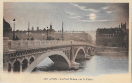 Lyon - Le Pont Wilson Sur Le Rhône Au Clair De Lune - Edition G. Artaud - Lyon 4