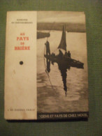 Au Pays De Brière Par Alphonse De Chateaubriant Illustré De Photos 1935 - Bretagne