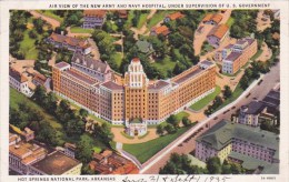 Air View Of The New Army And Navy Hospital Under Supervision Of U S Government Hot Springs National Park Arkansas - Hot Springs