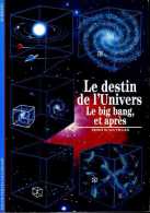 Le Destin De L'univers : Le Big Bang Et Après Par Trinh Xuan Thuan (ISBN 2070531457 EAN 9782070531455) - Sterrenkunde