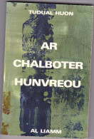 Livre En Breton  " AR CHALBOTER HUNVREOU "  Tudual Huon 1979 - Bretagne