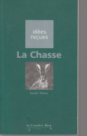 La Chesse Par Patier Idees Reçues Ed Cavalier Bleu - Caza/Pezca