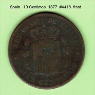 SPAIN   10  CENTIMOS   1877  (KM # 675) - Premières Frappes