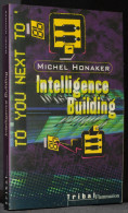 INTELLIGENCE BUILDING - MICHEL HONAKER - FLAMMARION - Flammarion