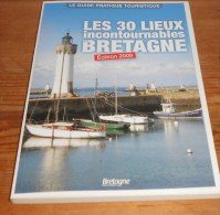 Les 30 Lieux Incontournables En Bretagne. 2009. - Bretagne