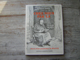 CHEZ NOUS PAR LA  SUVI  DE LE CLOS DE JOYE   RECITS D4UNE GRAND MERE DE BEAUCE   JEANNE CHAMPILLOU  ANTOINETTE RIBOT - Centre - Val De Loire