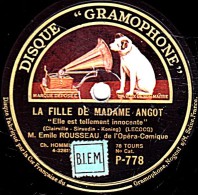 78 Trs - DISQUE GRAMOPHONE P-778 - état TB - Emile ROUSSEAU - LA FILLE DE MADAME ANGOT  Elle Est Tellement Innocente - 78 Rpm - Gramophone Records