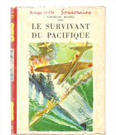 Le Survivant Du Pacifique De George Blond, Illustrations De Raoul Auger Rouge Et Or Souveraine N°515 De 1962 - Bibliotheque Rouge Et Or