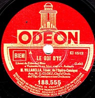 78 Trs -  ODEON 188.555 - état TB - VILLABELLA - LE ROI D'YS Vainement Ma Bien Aimée - Le Salut Nous Est Promis - 78 Rpm - Gramophone Records