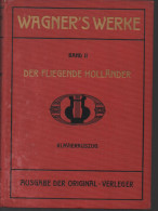 WAGNER'S WERKE - BAND II -  DER FLIEGENDE HOLLANDER (partition De 1909) - V-Z