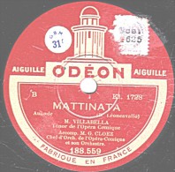 78 Trs -  ODEON 188.559 - état TB - VILLABELLA - MATTINATA - SERENADE FRANCAISE - - 78 Rpm - Gramophone Records