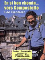 En Si Bon Chemin - Vers Compostelle Léo Gantelet - Alpes - Pays-de-Savoie