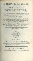 Cours D´études Des Jeunes Demoiselles Par L´Abbé Fromageot - Tome 6 - Histoire - 1774 - 1701-1800