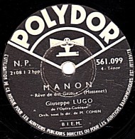 78 Trs  POLYDOR 561.099  état TB  Gieuseppe LUGO  MANON Rève De Des Gieux - WERTHER Lorsque L'enfant Revient D'un Voyage - 78 Rpm - Gramophone Records