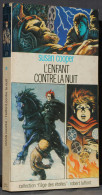 L'ENFANT CONTRE LA NUIT - SUSAN COOPER - ROBERT LAFFONT ÂGE DES ÉTOILES - SF - Robert Laffont