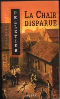 La Chair Disparue Par Jean-Jacques Pelletier - Alire N°21 - Altri & Non Classificati