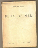 Livre Ancien  1954 "Feux De Mer" Par Louis Le Cunff - Barche