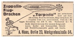 Original Werbung - 1917 -Zeppelin - Flugdrachen , Drachen Torpedo , A. Maas In Berlin !!! - Antikspielzeug