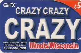 CARTE-PREPAYEE-USA-ENTRIX -5$-CRAZY-ILLINOIS/WISCON SIN-2007- TBE- - Otros & Sin Clasificación