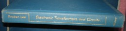 ELECTRONIC TRANSFORMERS And CIRCUITS.Reuben LEE.282 Pages.Format 235x158 - Andere & Zonder Classificatie