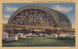 Construction Of Tabernacle Roof Salt Lake City Utah - Salt Lake City