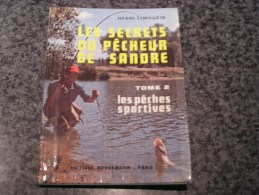 LES SECRETS DU PECHEUR DE SANDRE Tome 2 Les Pêches Sportives Limouzin Henri Pêches Poissons Pêcheur - Fischen + Jagen