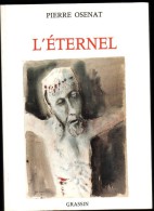 Livre - L´ETERNEL De Pierre OSENAT - Illust. B. GANTNER - GRASSIN éditeur - Auteurs Français