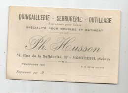Carte De Visite , Quincaillerie-serrurerie -outillage , PH. HUSSON , MONTREUIL , Seine - Cartes De Visite