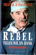 Rebel Tegen Wil En Dank Door René Steenhorst, Uitgeverij Het Spectrum. 2 Scans - Literatura