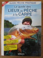 Le Guide Complet Des Lieux De Pêche à La Carpe . - Fischen + Jagen