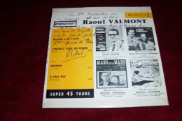 AUTOGRAPHE SUR VINYLE 45 TOURS  ° RAOUL VALMONT ° PUISQUE L'ON S'AIME  + 3 TITRES  ANNEES 60 - Handtekening