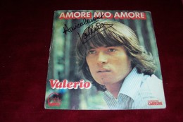 AUTOGRAPHE SUR VINYLE 45 TOURS  ° VALERIO ° AMORE MIO AMORE - Autogramme