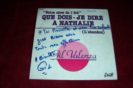 AUTOGRAPHE SUR VINYLE 45 TOURS  ° GIL VALENZA   ° QUE DOIS DIRE A NATHALIE - Handtekening