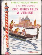 Georges G. Toudouze - Cinq Jeunes Filles à Venise  - Bibliothèque Verte - ( 1955 ) . - Bibliothèque Verte