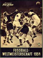 Illustrierte Film-Bühne  -  "Fussball-Weltmeisterschaft 1954"  -  Filmprogramm Nr. 2416 Von Ca. 1954 - Zeitschriften