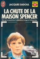 La Chute De La Maison Spencer - De Jacques Sadoul - J'Ai Lu N° 1614 - 1987 - J'ai Lu