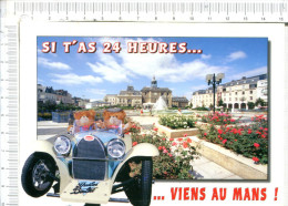 LES  24   HEURES  Du  MANS  -     Si T  As  24  Heures...    ...viens Au Mans - Le Mans