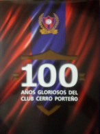 ANUARIO 100 AÑOS CLUB CERRO PORTEÑO PARAGUAY - [3] 1991-…