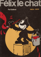 Félix Le Chat De Pat Sullivan 1924-1925 Editions Pierre Horay De 1983 - Félix De Kat