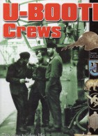 U - BOOTE  CREWS  - The  Day - To - Day Life Aboard Hitler's  Submarines    (Livre En Anglais ) - Europe